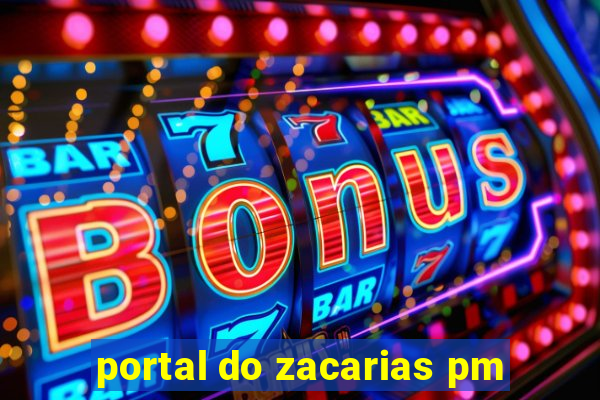 portal do zacarias pm